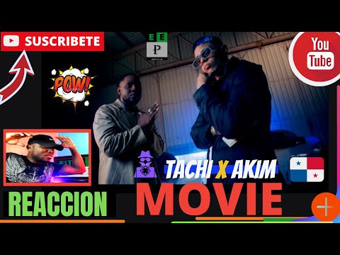 TACHI X AKIM - MOVIE |PANAMEÑO REACCIONA| #PlenaPanameña