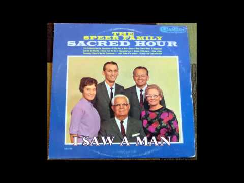 I Saw A Man   The Speer Family