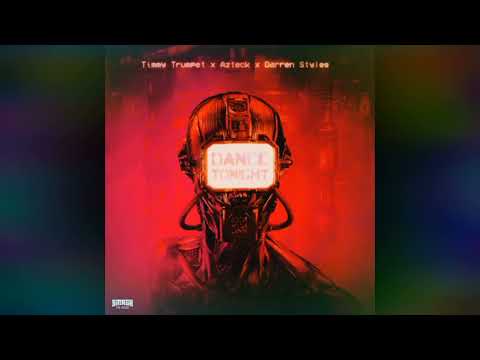 Timmy Trumpet x Azteck x Darren Styles - Dance Tonight