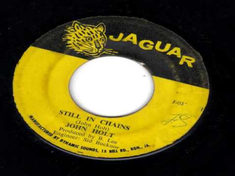 Video 6AV JOHN HOLT - STILL IN CHAINS - JAGUAR RECORDS