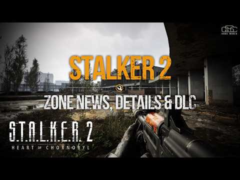 S.T.A.L.K.E.R. 2 - Upcoming Fixes, UE 5.5.4, Updates, Zone News & DLC Theories