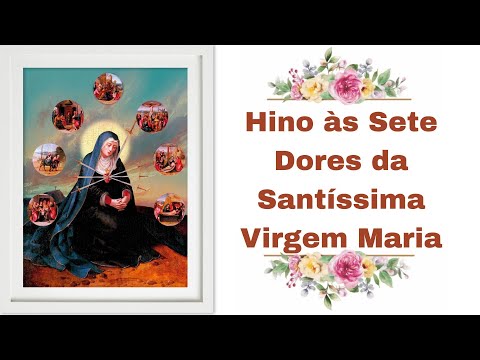 Hino Às Sete Dores Da Santíssima Virgem - Misc Praise Songs