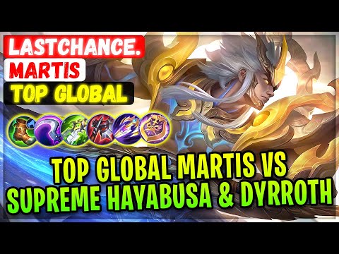 Top Global Martis VS Supreme Hayabusa & Dyrroth [ Top Global Martis ] LastChance. - Mobile Legends