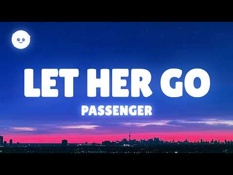 Passenger - Let Her Go