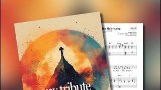 My Tribute / Bless His Holy Name