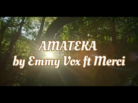 AMATEKA/EMMY VOX ft MERCI/VIDEO LYRCS