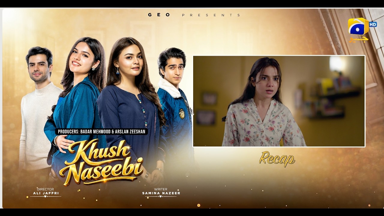 Recap Khush Naseebi Episode 26 - 19th April 2026 - Har Pal Geo