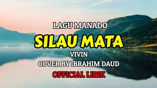 Download lagu Silau Mata - Vivin Lagu Manado Cover By Ibrahim Daud Lirik Video mp3