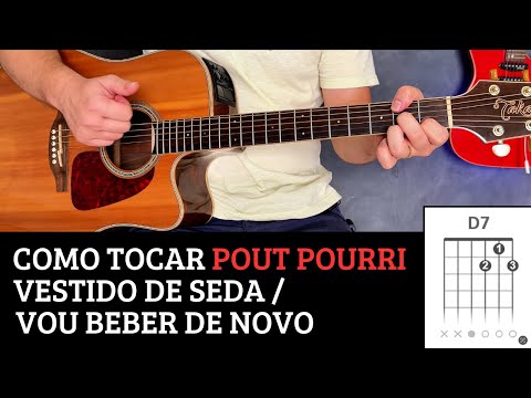 Como Tocar POUT POURRI MODÃO (VESTIDO DE SEDA - VOU BEBER DE NOVO) Fácil no Violão