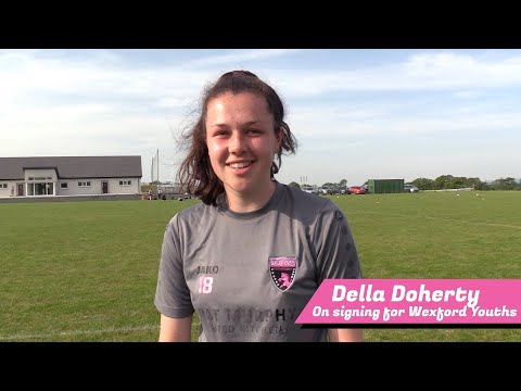 Della Doherty | On signing for Wexford Youths