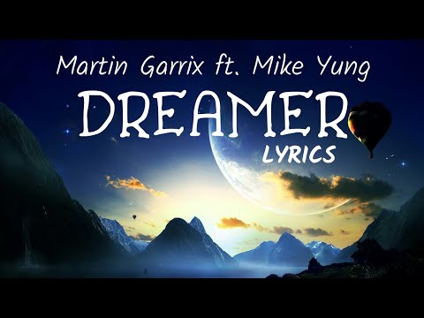 Martin Garrix - Dreamer (ft. Mike Yung) LYRICS