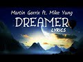 Martin Garrix - Dreamer (ft. Mike Yung) LYRICS