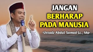 Download lagu Don't Expect Humans | Lecture by Ustadz Abdul Somad mp3