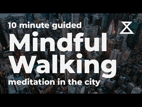 Walking Meditation Mindfulness - 10 Minute Guided Mindful Walk in the City