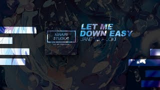Let Me Down Easy -  Jane XØ &amp; LöKii