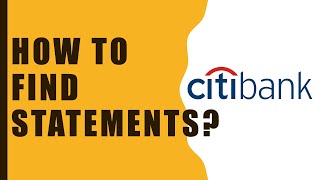 How to Find Citibank Statements Online?
