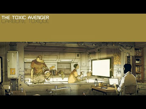 The Toxic Avenger - Carbone Toxique (Full EP) - "Carbone & Silicium" visual loop