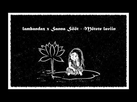 lambandaz x Sanna Sööt - Mõtete laviin