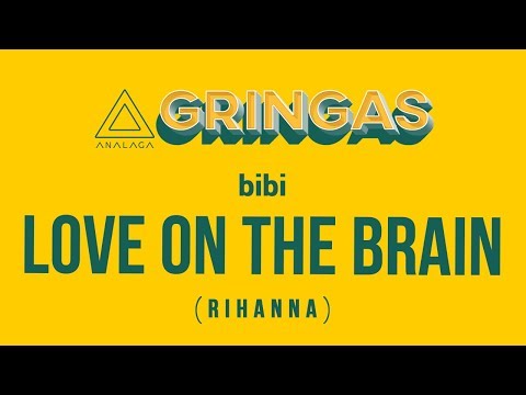 bibi - Love On The Brain [Rihanna] (GRINGAS)