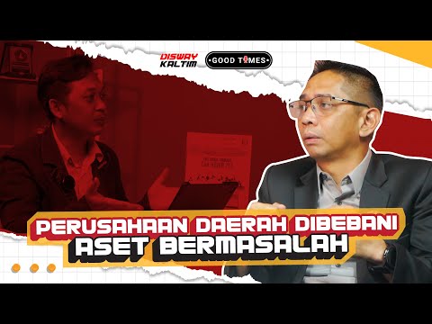  Maju Mundurnya Perusahaan Daerah Kaltim di Tangan Gubernur 