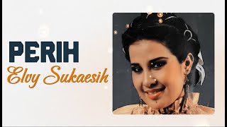 Download lagu Elvy Sukaesih - Perih mp3 Download lagu Elvy Sukaesih - Perih mp3