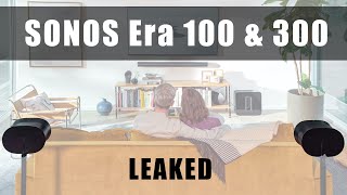 Sonos Era 100 & 300 Leaked