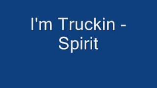 I'm Truckin - Spirit