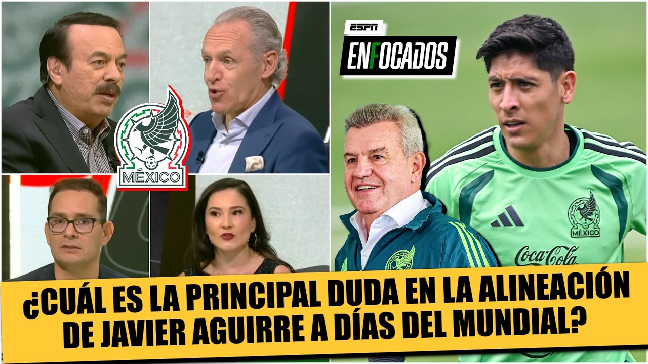 EDSON ÁLVAREZ, principal DUDA en la ALINEACIÓN de JAVIER AGUIRRE a días del MUNDIAL | Enfocados