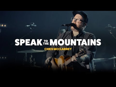 Chris McClarney – Speak To The Mountains (Official Live Video)