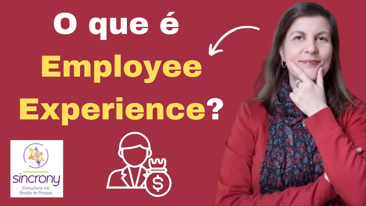 O que é Employee Experience?  O que é Experiência do Colaborador? Tradução de Employee Experience?