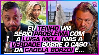 É A MESMA CADELA? BIÓLOGO HENRIQUE e RICHARD RASMUSSEM falam SOBRE o CASO BORZÓI e LUISA MELL