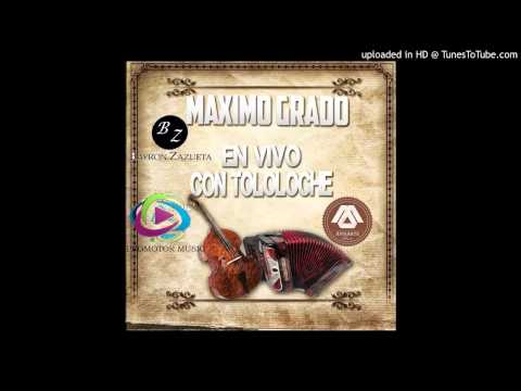 Maximo Grado - Corrido Del MC (En Vivo Con Tololoche)  2014