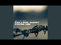 Falling Away from Me