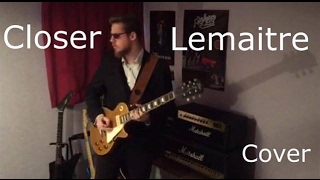 Closer - Lemaitre (rock cover)