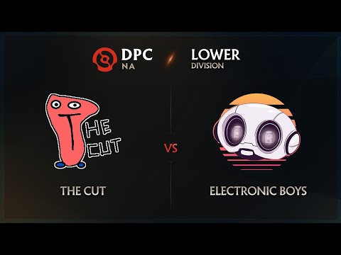 The Cut vs Electronic Boys Game 1 - DPC NA League: Lower Division w/ MLP & johnxfire