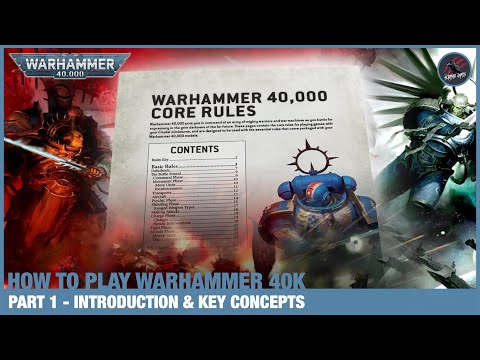 HOW TO PLAY WARHAMMER 40K 9th EDITION - Part 1 - Introduction & Key Concepts - A Beginners Guide