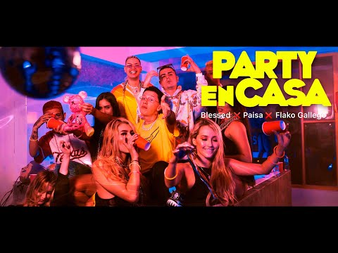 PARTY EN CASA - BLESSD, PAISA,  FLAKO GALLEGO [Video Oficial] ????