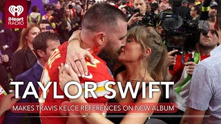Taylor Swift Makes Apparent Travis Kelce References On New Album | Fast Facts