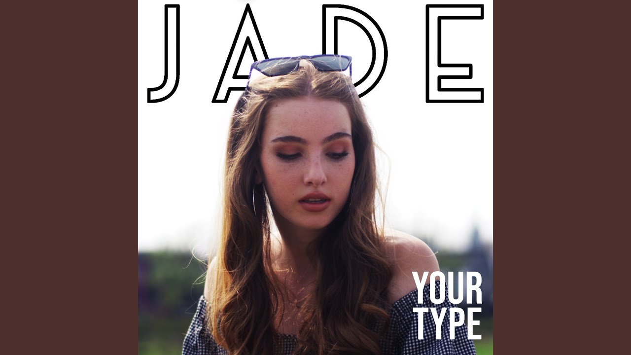 Cover for the song 'Your Type' by artist(s) 'Jade'