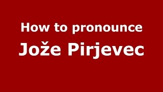 How to pronounce Jože Pirjevec