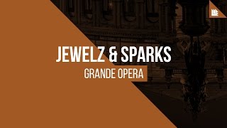 Jewelz & Sparks - Grande Opera (Extended Mix)