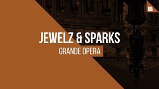 Jewelz & Sparks - Grande Opera (Mix Cut) video