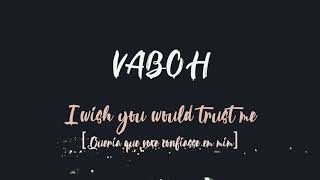 Vaboh - I wish you would trust me [ tradução / Lyrics ]