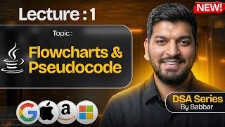 Lecture 1: Flowchart & Pseudocode + Basics || DSA Series by Babbar || Java