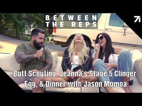 BTR EP 146 - Butt Scouting, Jeanna’s Stage 5 Clinger Egg, & Dinner with Jason Momoa