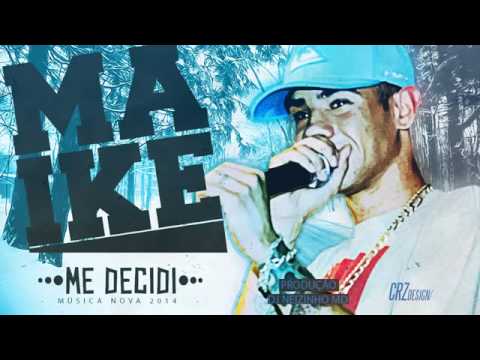 MC Maike   Me Decidi ♪   Música Nova 2014   DJ Neizinho MD