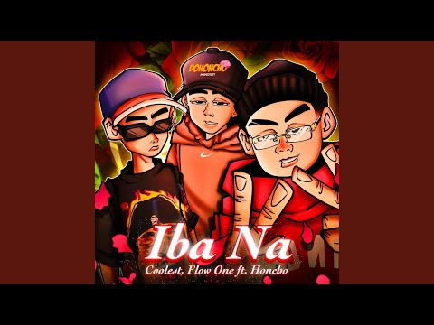 IBA NA (feat. Coolest & Honcho)