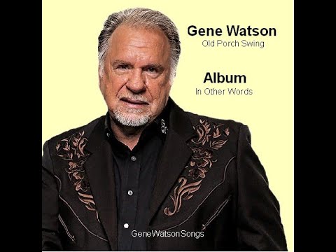 Old Porch Swing - Gene Watson