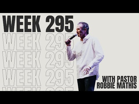 10.01.23 | WEEK 295 | PASTOR ROBBIE MATHIS