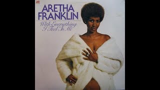 Aretha Franklin - With Everything I Feel Inside (1974)